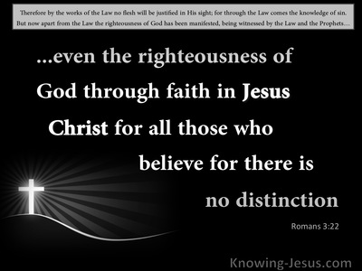Romans 3:22 Righteousness By Faith In Jesus Christ (black)